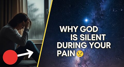 Why God is Silent During Your Pain