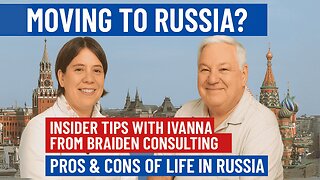 Moving to Russia? Insider Tips with Ivanna from Braiden Consulting | Pros & Cons of Life in Russia