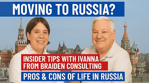 Moving to Russia? Insider Tips with Ivanna from Braiden Consulting | Pros & Cons of Life in Russia