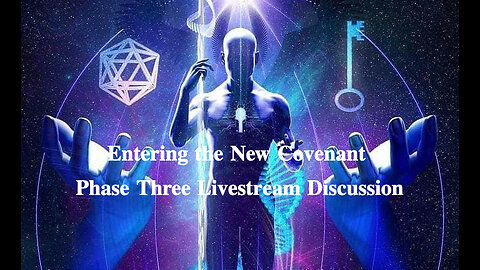 Entering the New Covenant Phase Three Livestream