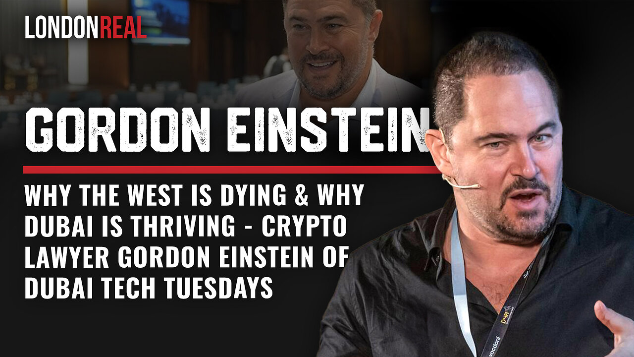 Why The West Is Dying & Why Dubai Is Thriving - Crypto Lawyer Gordon Einstein