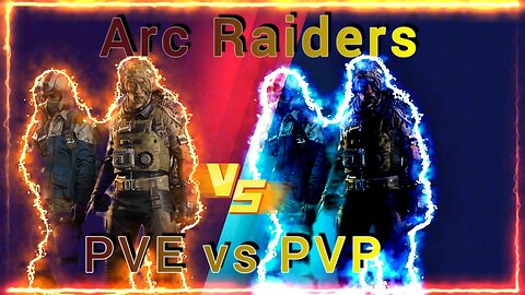 Arc Raiders and the PVP vs PVEVP argument.