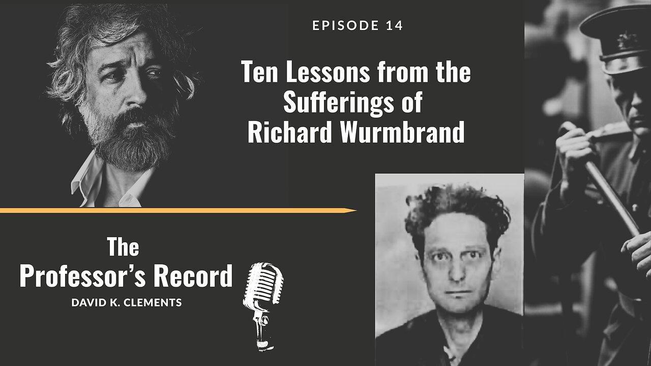 Ep. 14 - Ten Lessons from the Sufferings of Richard Wurmbrand