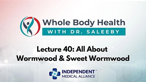 All About Wormwood & Sweet Wormwood (WBH with Dr. JP Saleeby Ep. 40)