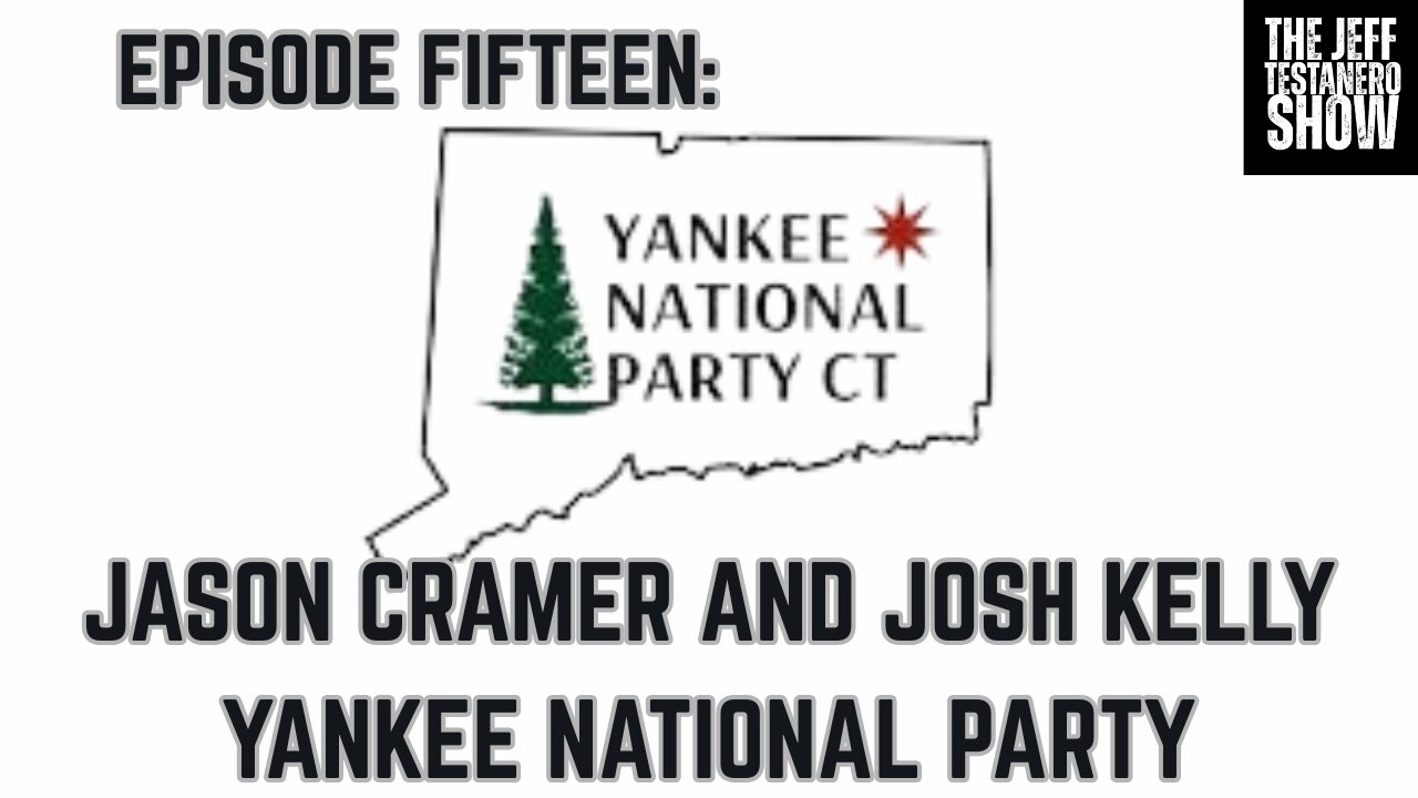 Ep 15: Josh Kelly and Jason Cramer (Yankee National Party)