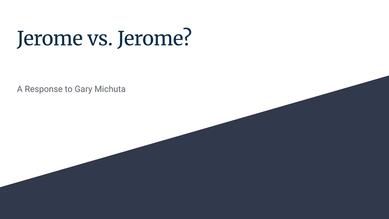 Jerome vs. Jerome? A response to Gary Michuta - CIC 2025-14