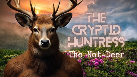THE NOT-DEER OF THE APPALACHIANS