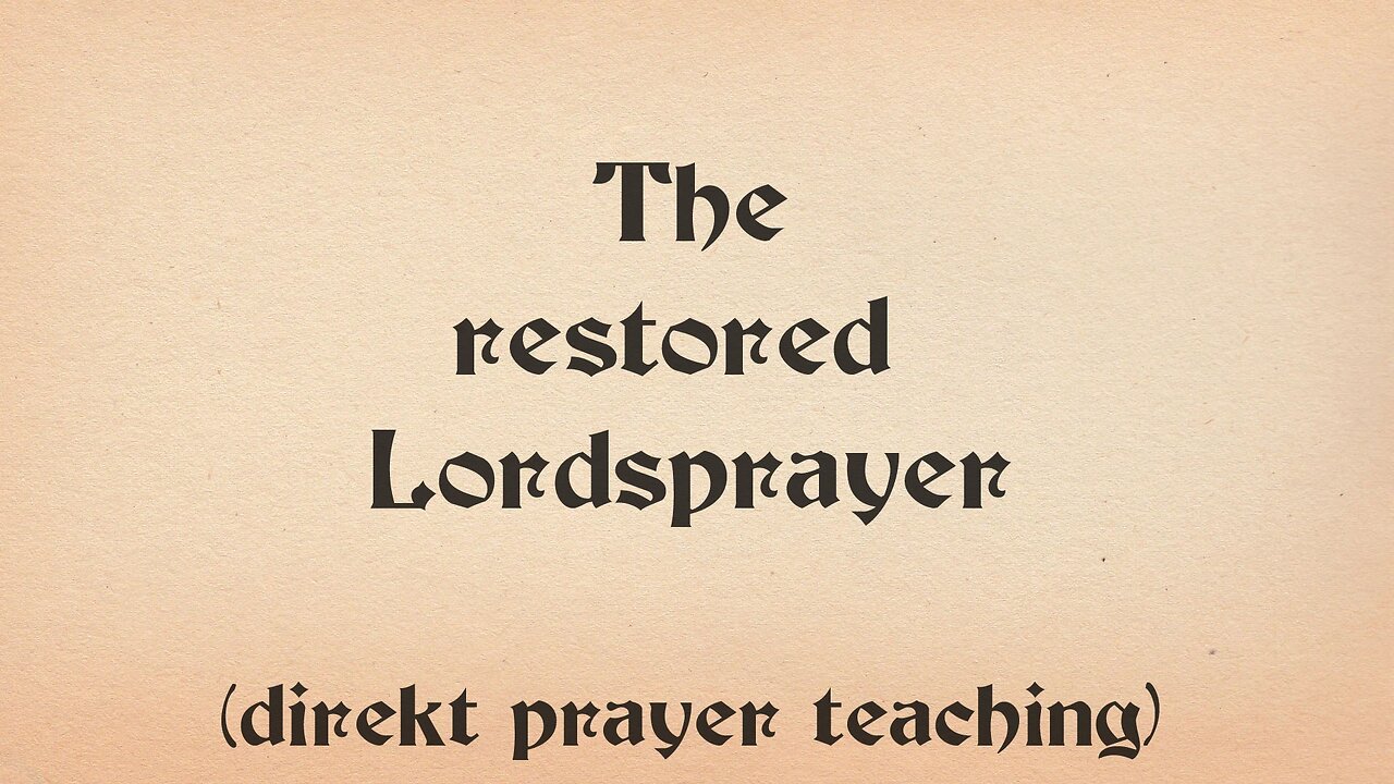 The restored Lordsprayer (direkt prayer teaching)