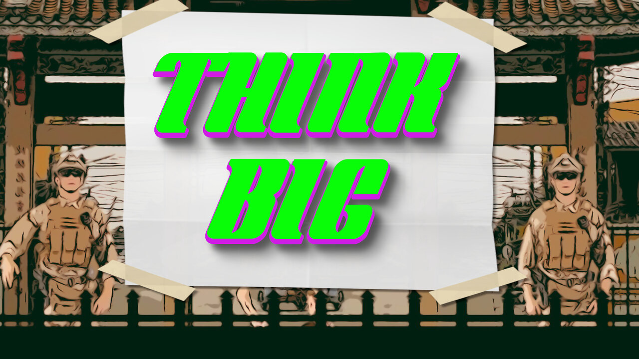 Think Big!