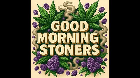 Wake N Bake! 8/25/25