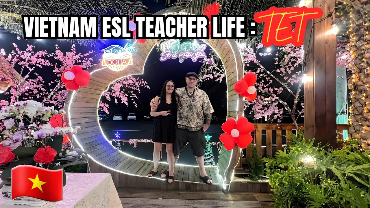 What Is Life Really Like For An English Teacher In Vietnam? | Tet Holiday 🇻🇳