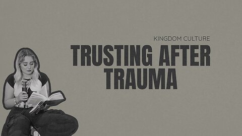 Trusting After Trauma
