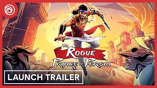 The Rogue Prince of Persia - Launch Trailer