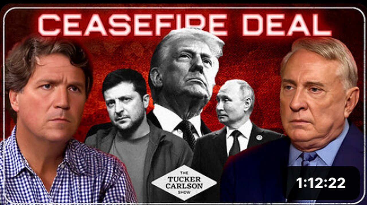 "Key Insights: Tucker & Doug Macgregor on Ukraine-Russia Proposed Ceasefire Deal"