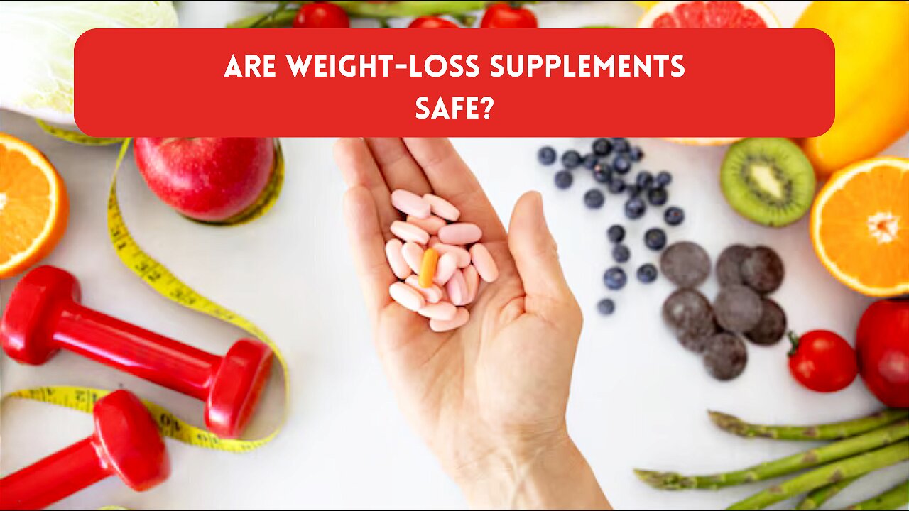 Are Weight-Loss Supplements Safe?