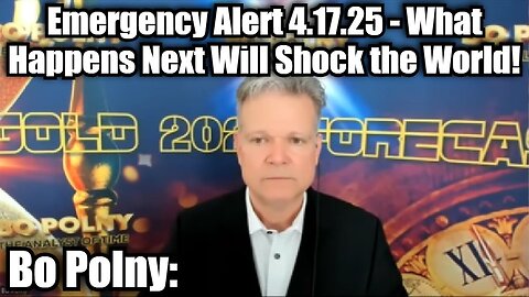 Bo Polny: Emergency Alert 4.17.25 - What Happens Next Will Shock the World!
