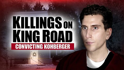 Killings on King Road: The Case Against Kohberger