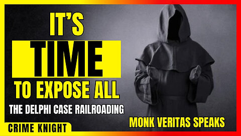 Monk Veritas Speaks | The Delphi Case | IT'S TIME TO EXPOSE ALL IN THE DELPHI CASE RAILROADING