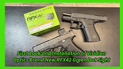 First Look! Viridian RFX42, Enclosed Emitter, 3.5moa, Green Dot Optic, Shield RMSc Footprint!