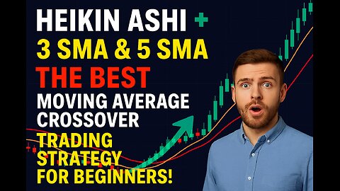 Heikin Ashi + 3 SMA & 5 SMA: The BEST Moving Average Crossover Trading Strategy for Beginners!