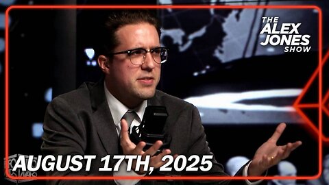 THE ALEX JONES SHOW - 8/17/2025: Trump Task Force DOJ Head Ed Martin Says He Has Been UNLEASHED To Indict the Deep State! PLUS, Zelensky Comes to Washington In Hopes of Saving World War III
