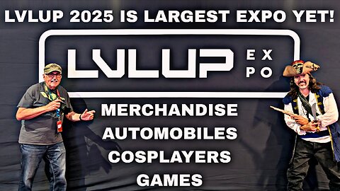 LVL UP EXPO (2025) TE54, Las Vegas Convention Center NV: Merchandise, Cars, Cosplayers & Games tour!