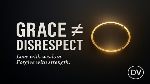 Grace ≠ Disrespect — The Christian Truth About Forgiveness, Love, and Boundaries