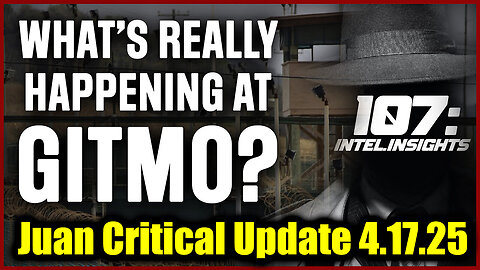 Juan O Savin 107 Critical Update 4.17.25 - Worldwide Military Takeover!