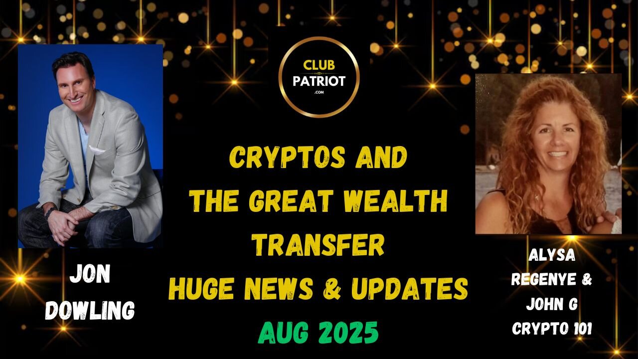 Jon Dowling & Alysa Regenye & John G Discuss Cryptos & The Great Wealth Transfer Huge Updates Aug 25