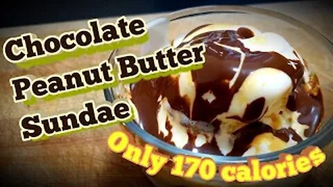 Chocolate Peanut Butter Sundae - low calorie - budget