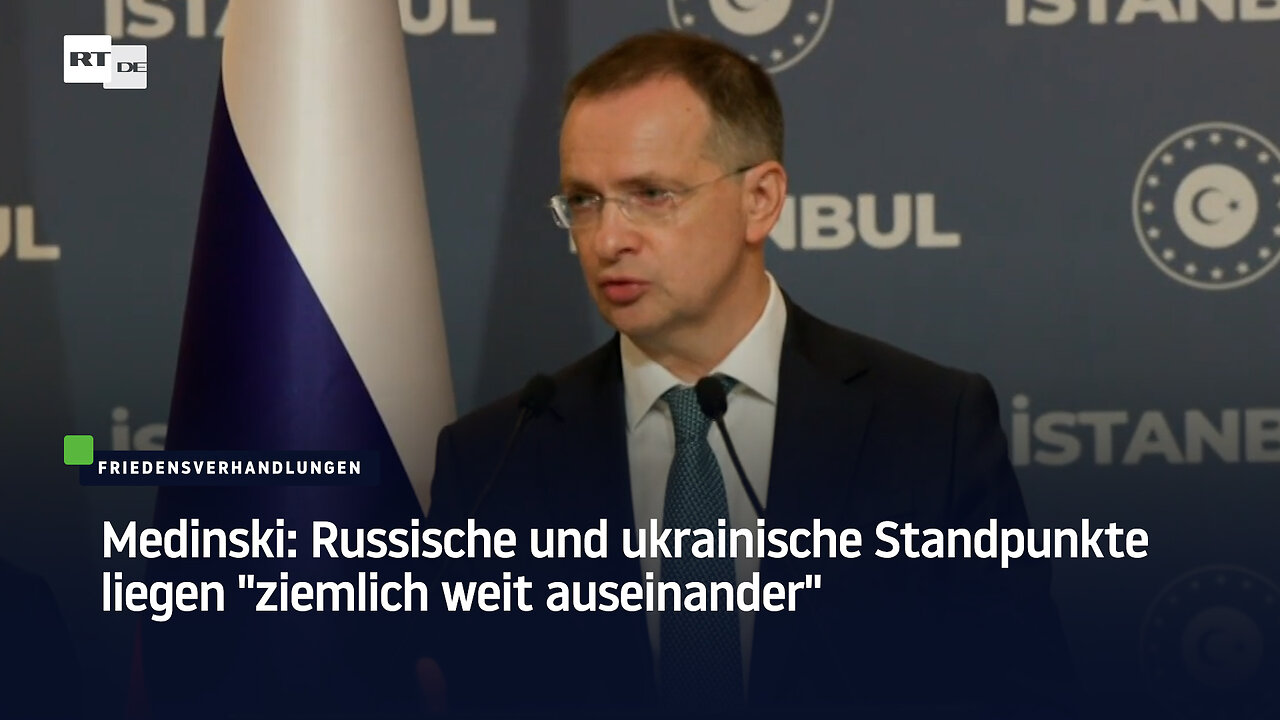 Medinski: Russische und ukrainische Standpunkte liegen "ziemlich weit auseinander"