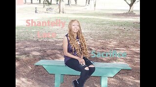 Shantelly Lace - Sacrifice (Official Video)