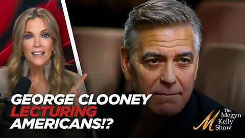 George Clooney Tries to Lecture Americans and the Media About How Bad Trump is, with Ben Shapiro