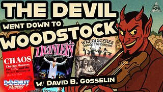 “The Devil Went Down to Woodstock: LA’s Darkest Secret in Laurel Canyon…” w/ David B. Gosselin