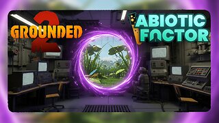 🍃bug slaves🍃grounded 2 with admiral smoothrod + Abiotic Factor’s 1.0 Update 🍃420 SESH🍃