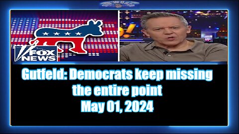 Gutfeld Democrats keep missing the entire point
