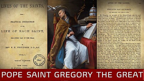Pope St Gregory the Great {March 12} 📖🎧