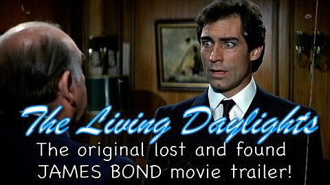 The Living Daylights - the original lost and found James Bond movie trailer!