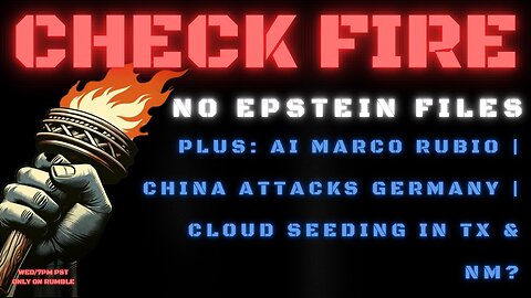 NO EPSTEIN FILES | AI Marco Rubio | China Attacks Germany | Cloud Seeding in TX & NM?