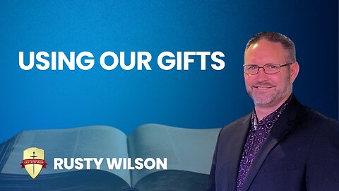 Using Our Gifts