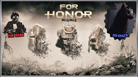 🏰KINGDOM MENU:🎮 FOR HONOR SHENANIGANS WITH MR RAGER DILLY DILLY!!!