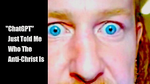 WOW !! || "ChatGPT" Just Told This Christian Man, Who The Anti-Christ Is !!