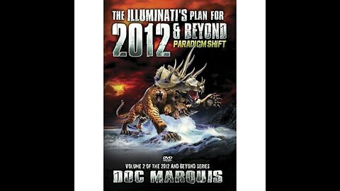 "Unveiling the Illuminati's 2012 Agenda & Beyond: Insights from Doc Marquis - Volume 2"