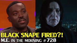 Black Snape fired from Harry Potter series? | MEitM #728
