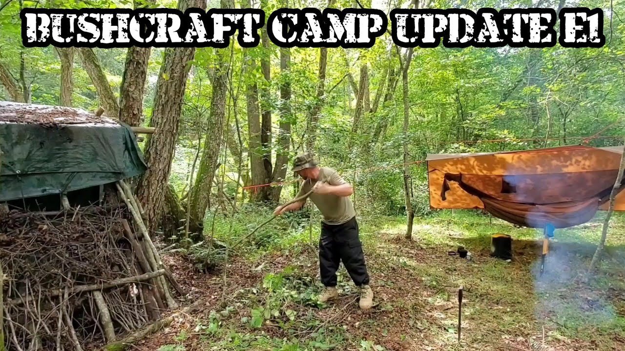 Bushcraft Camp Update - E1 Expanding Camp