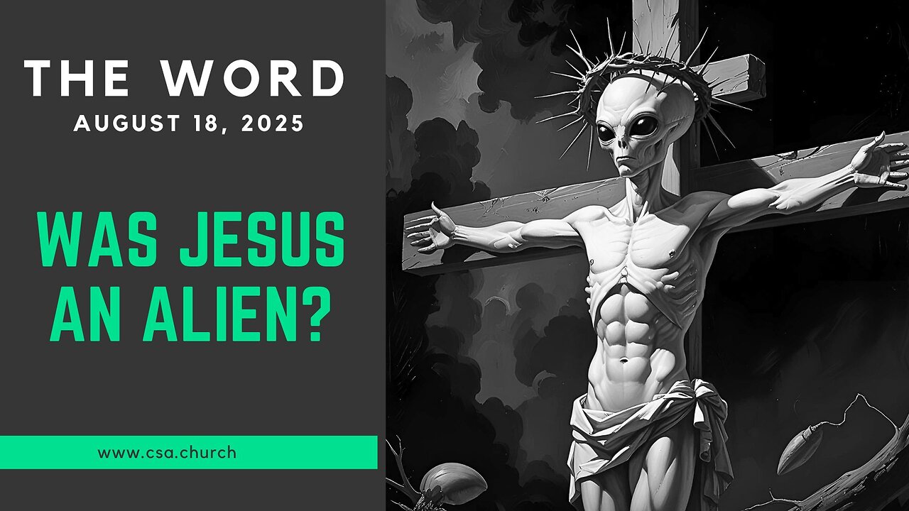 Was Jesus An Alien?