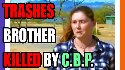 Sister of Coyote Shot by CBP Speaks Out 🥤😃🍿
