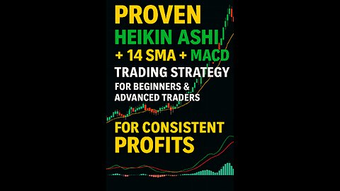 Proven Heikin Ashi + 14 SMA + MACD Trading Strategy For Beginners & Advanced Traders 