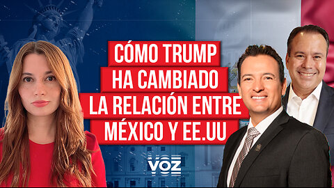 Cómo trump ha cambiado la relación entre México y EE.UU
			