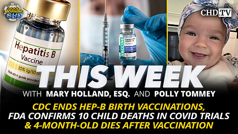 CDC Ends Hep-B Birth Shots, 10 Child Deaths in COVID Trials & 4-Month-Old Dies After Vaccination
